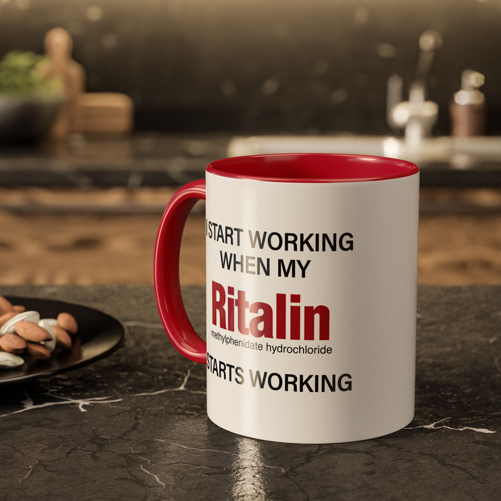I Start Working When My Ritalin Starts Working - Mornin' Meds Mug