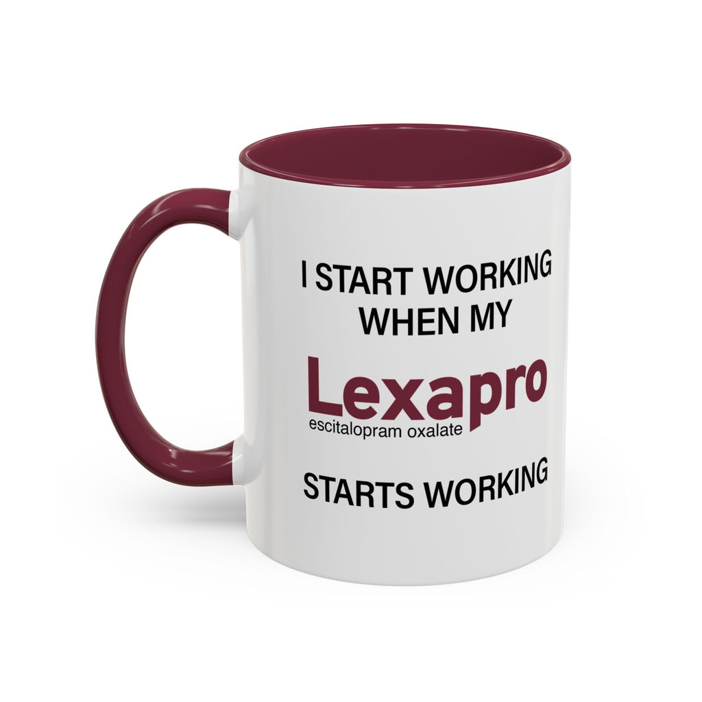 I Start Working When My Lexapro Starts Working - Mornin' Meds Mug