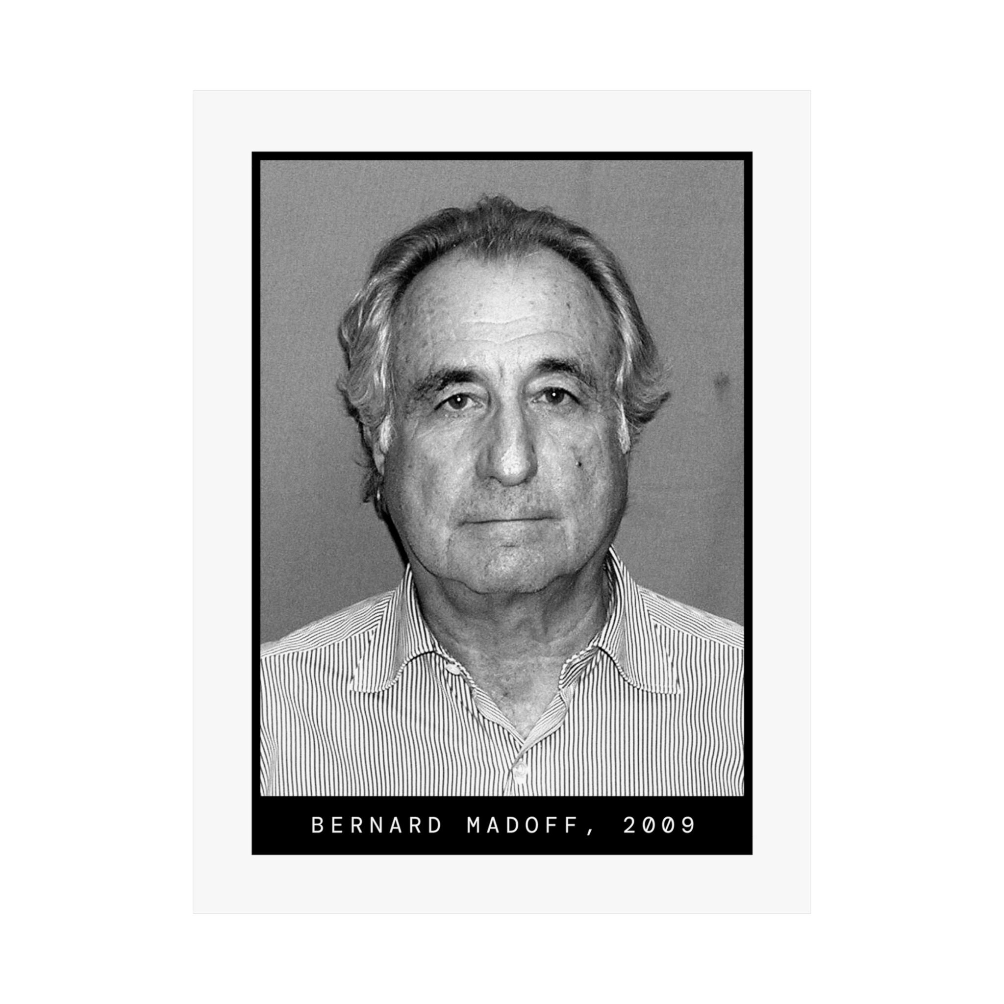 Bernard "Bernie" Madoff 2009 Fraudster Mugshot Poster