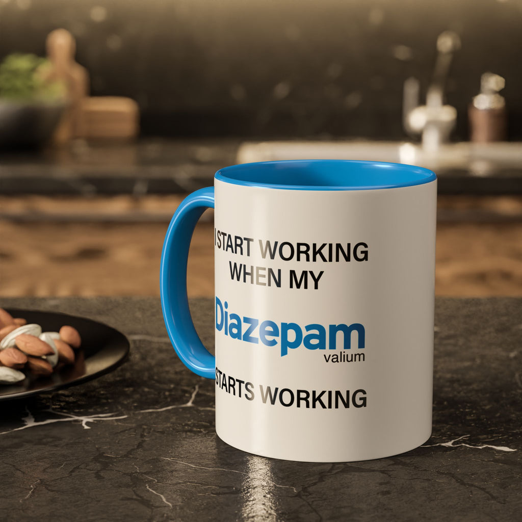 I Start Working When My Diazepam Starts Working - Mornin' Meds Mug