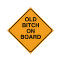 Old Bitch On Board Sticker Decal | Easy Peel & Stick | Funny Meme Bumper Sticker
