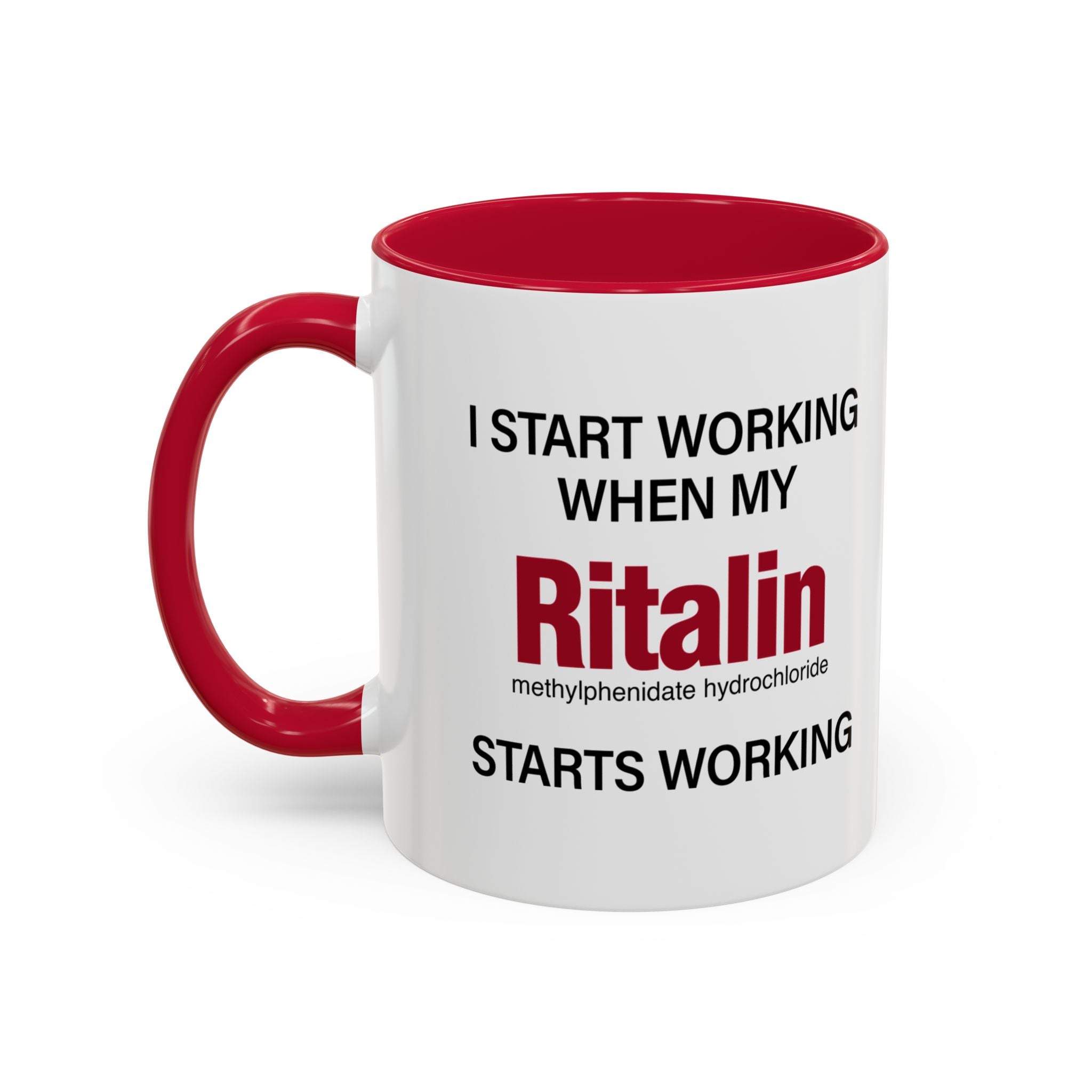 I Start Working When My Ritalin Starts Working - Mornin' Meds Mug