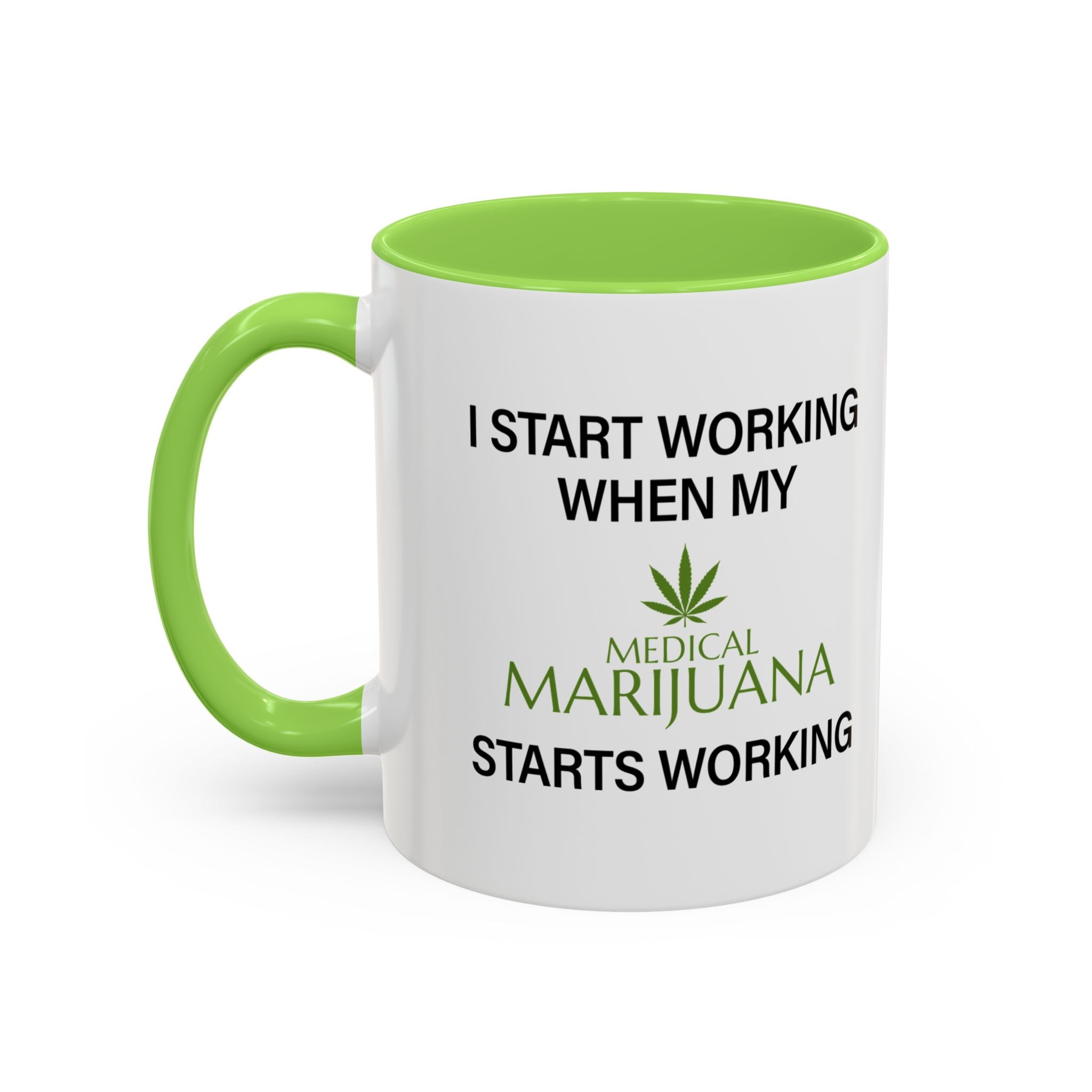 I Start Working When My Medical Marijuana Starts Working - Mornin' Meds Mug