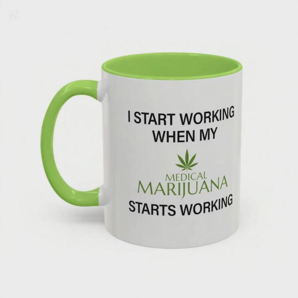 I Start Working When My Medical Marijuana Starts Working - Mornin' Meds Mug