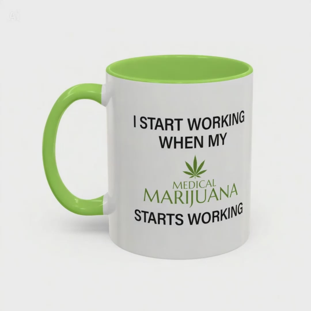 I Start Working When My Medical Marijuana Starts Working - Mornin' Meds Mug
