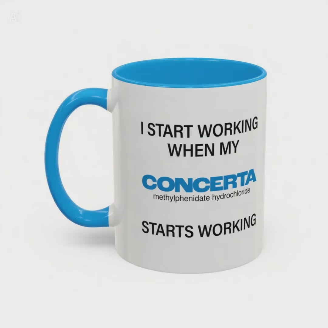 I Start Working When My Concerta Starts Working - Mornin' Meds Mug