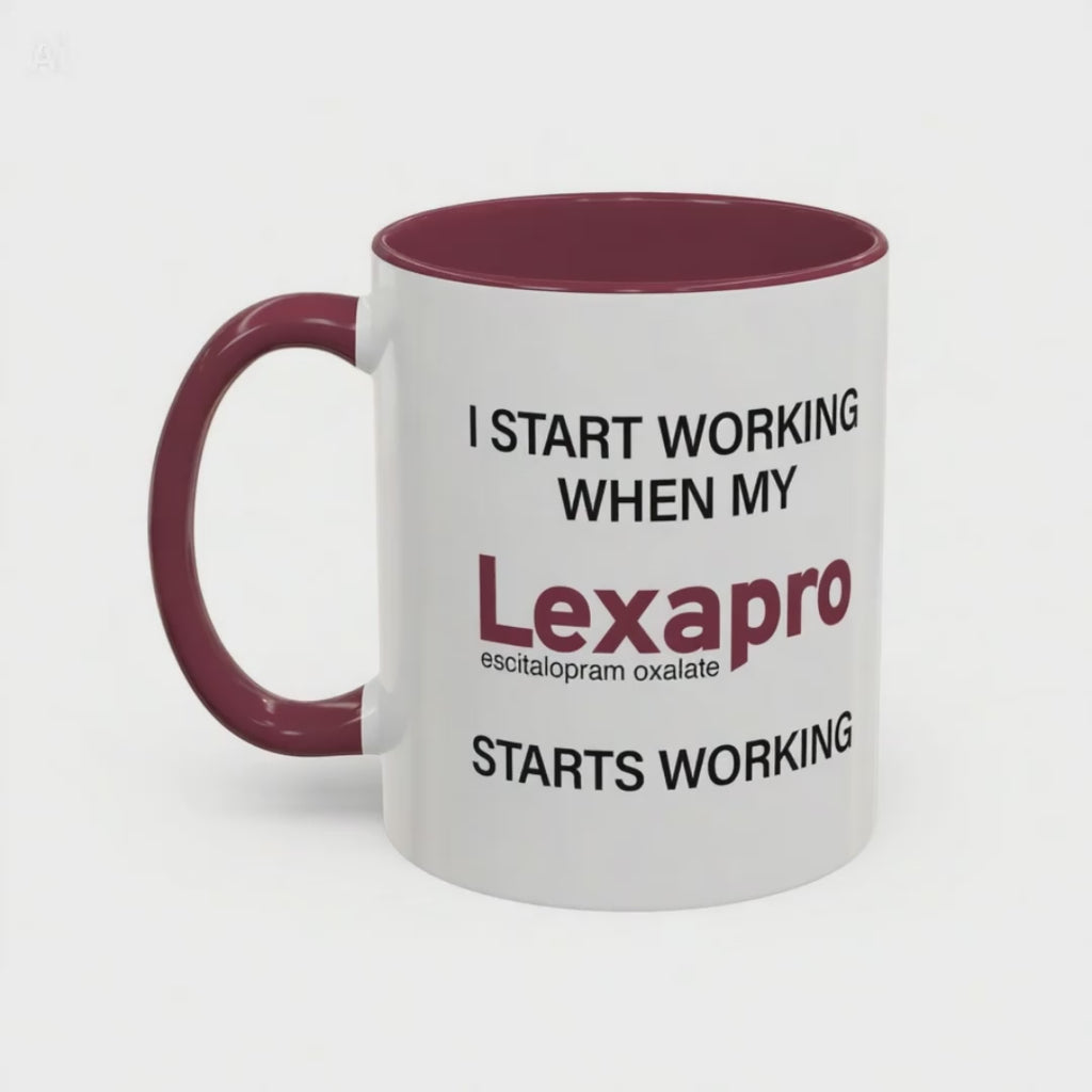 I Start Working When My Lexapro Starts Working - Mornin' Meds Mug