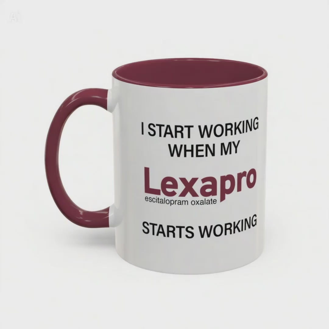 I Start Working When My Lexapro Starts Working - Mornin' Meds Mug
