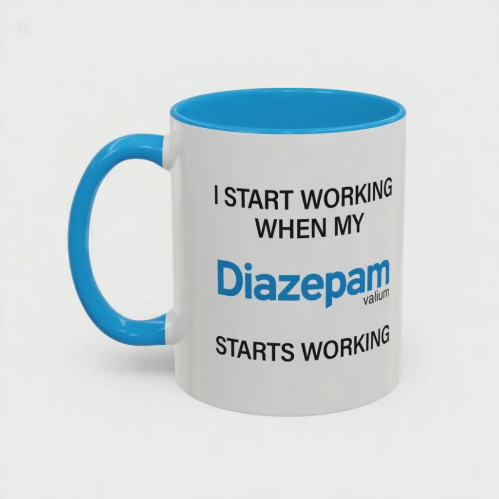 I Start Working When My Diazepam Starts Working - Mornin' Meds Mug